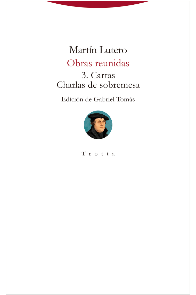 Obras reunidas (vol. 3): Cartas y Charlas de sobremesa