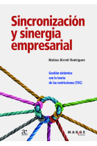 Sincronización y sinergia empresarial. Gestión sistémica con la teoría de las restricciones (TOC)