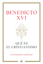 Qué es el cristianismo: un testamento espiritual