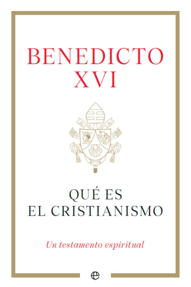 Qué es el cristianismo: un testamento espiritual