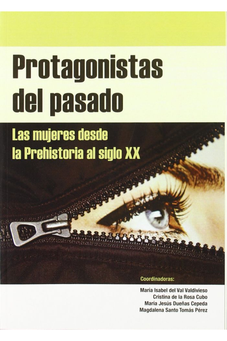 Protagonistas del pasado. Las mujeres desde la Prehistoria al siglo XX.