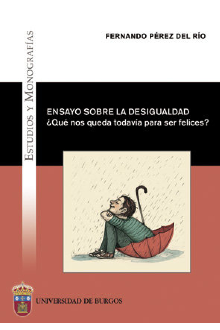 Ensayo sobre la desigualdad. ¿Qué nos queda todavía para ser felices?