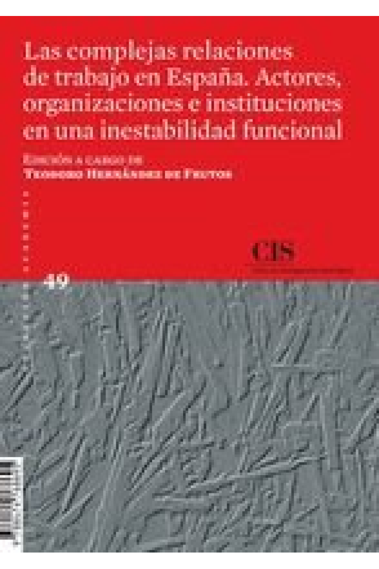 LAS COMPLEJAS RELACIONES DE TRABAJO EN ESPAÑA. ACTORES, ORGANIZAC