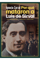 Por qué mataron a Luis de Sirval. Seguido de ¡Acusamos! El asesinato de Luis de Sirval