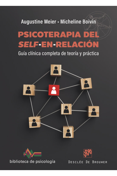 Psicoterapia del self en relación. Guía clínica completa de teoría y práctica