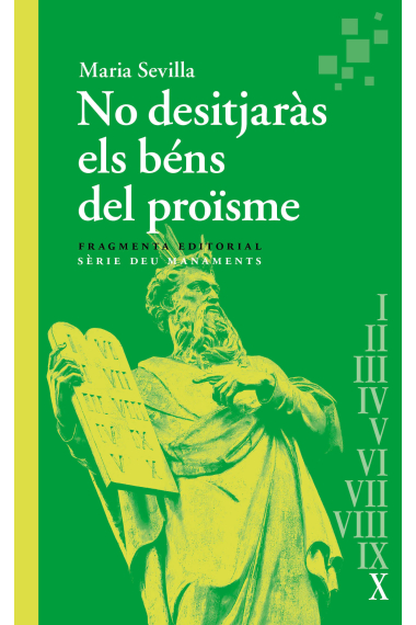 «No desitjaràs els béns del proïsme» (Déu manaments X)