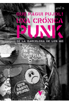 Que pagui Pujol! Una crónica punk de la barcelona de los 80