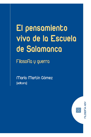 El pensamiento vivo de la Escuela de Salamanca: filosofía y guerra