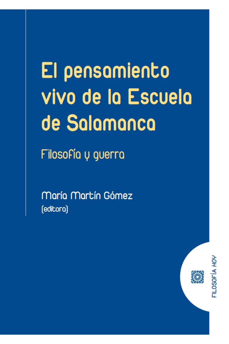 El pensamiento vivo de la Escuela de Salamanca: filosofía y guerra