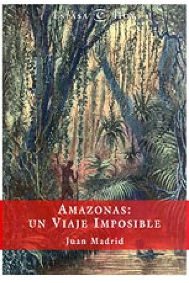 Amazonas: un viaje imposible