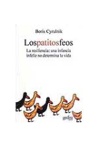 Los patitos feos. La resiliencia: una infancia infeliz no determina la vida