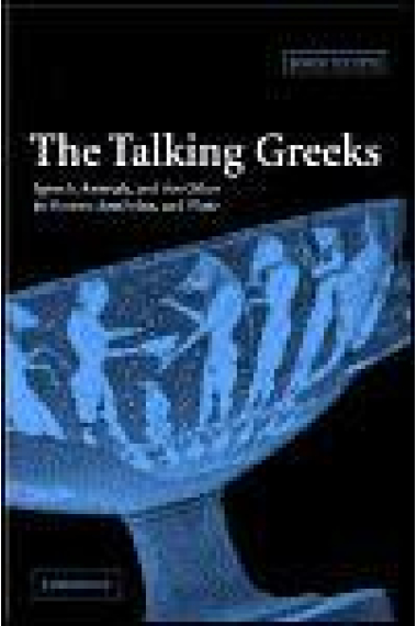 The talking greeks: speech, animals, and the other in Homer, Aeschylus, and Plato