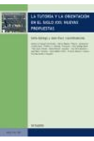 La tutoría y la orientación en el siglo XXI : Nuevas propuestas
