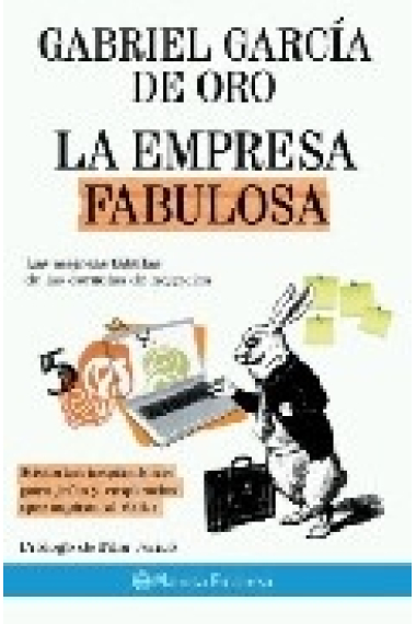 La empresa fabulosa. Las mejores fábulas de las escuelas de negocios