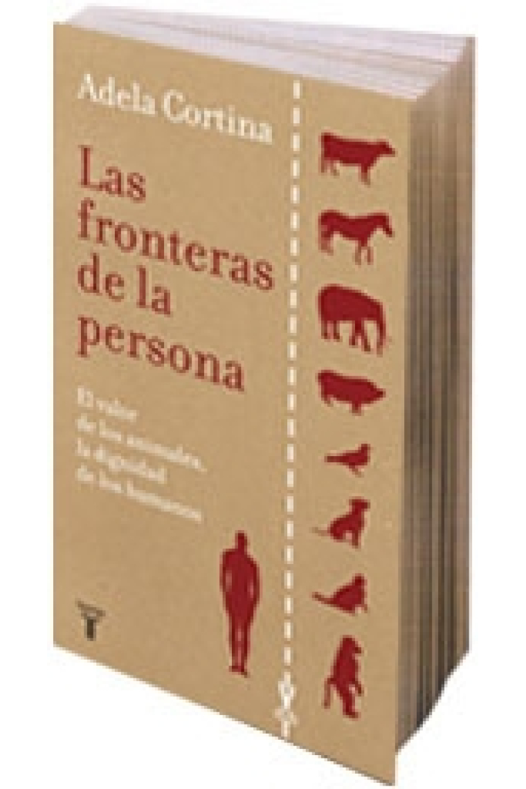 Las fronteras de la persona: el valor de los animales, la dignidad de los humanos