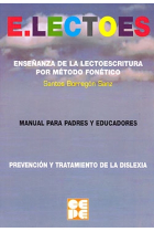 E.LECTOES. Enseñanza de la lectoescritura por método fonético. Manual para padres y educadores. Prevención y tratamiento de la dislexia (+CD)