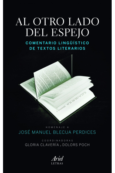 Al otro lado del espejo: comentario lingüístico de textos literarios (Homenaje a José Manuel Blecua Perdices)