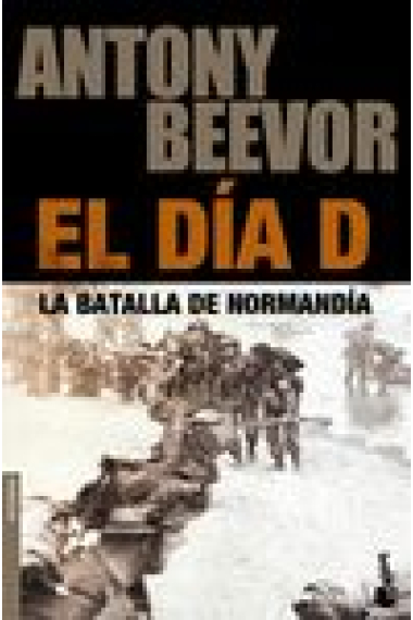 El día D. La batalla de Normandía