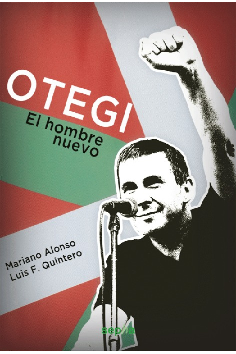 Otegi. El hombre nuevo