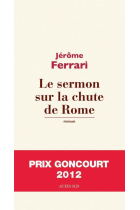 Le sermon sur la chute de Rome (Prix Goncourt 2012)