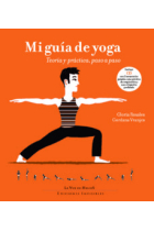 Mi guía de yoga. Teoría y práctica, paso a paso