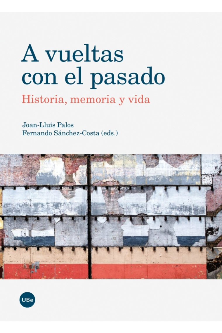 A vueltas con el pasado. Historia, memoria y vida