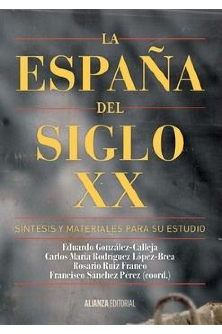 La España del siglo XX. Síntesis y materiales para su estudio