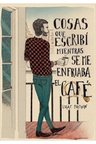 Cosas que escribí mientras se me enfriaba el café