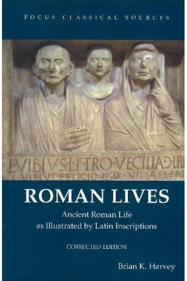 Roman lives: ancient roman life as illustrated by latin inscriptions (Corrected edition)