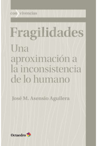 Fragilidades: una aproximación a la inconsistencia de lo humano