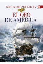 El oro de América. Galeones, flotas y piratas