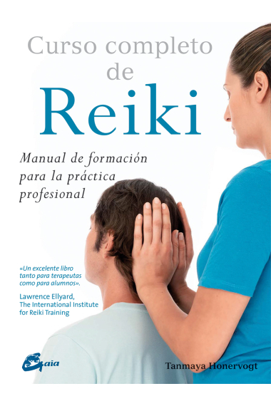 Curso completo de Reiki. Manual de formación para la práctica profesional