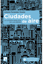 Ciudades de aire. La utopía nihilista de las redes