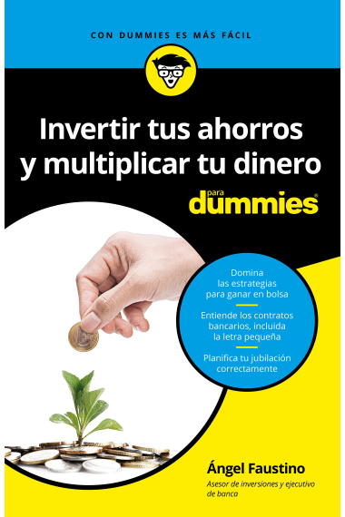 Invertir tus ahorros y multiplicar tu dinero para dummies