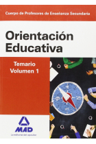 Cuerpo de Profesores de Enseñanza Secundaria. Orientación Educativa. Temario volumen 1