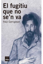 El fugitiu que no se'n va: Santiago Rusiñol i la modernitat