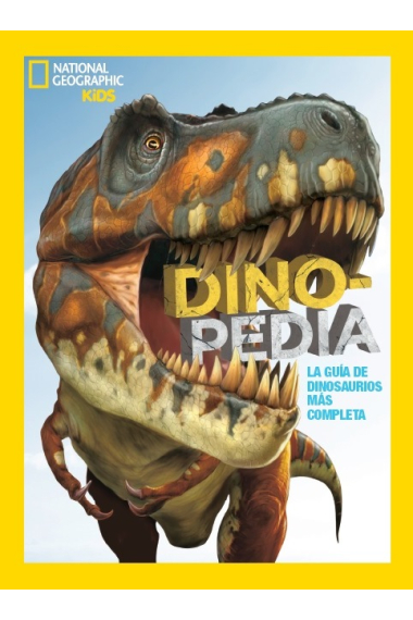 Dinopedia. La guía de dinosaurios más completa