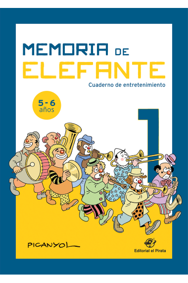 Memoria de elefante 1: cuaderno de entretenimiento. Para 5 y 6 años: primero de primaria