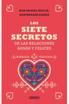 Los siete secretos de las relaciones sanas y felices