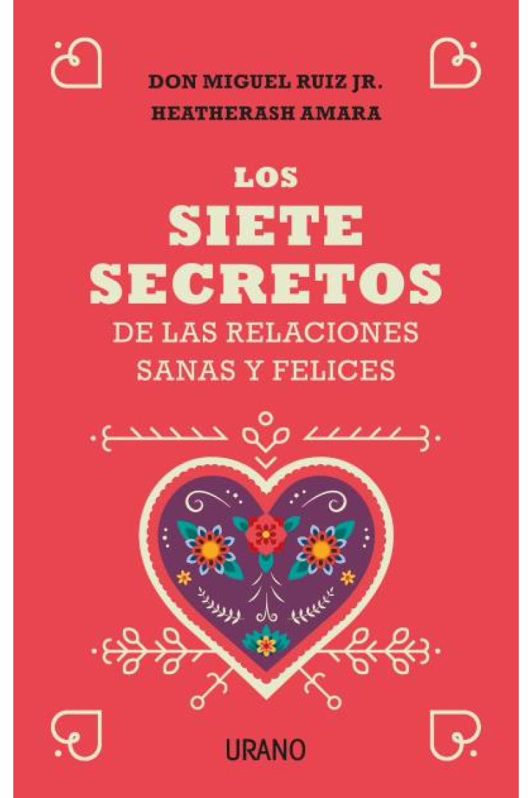 Los siete secretos de las relaciones sanas y felices