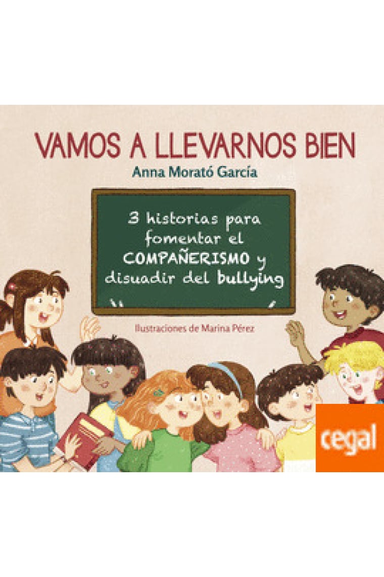 Vamos a llevarnos bien (3 historias para fomentar el compañerismo y disuadir el bullying)