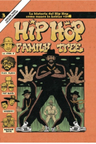 Hip Hop Family Tree 3. La historia del Hip Hop como nunca la habías visto