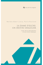 La Dame d'Elche, un destin singulier. Essai sur les réceptions d'une statue ibérique