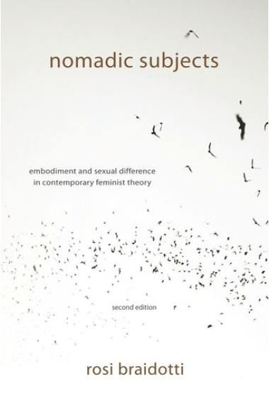 Nomadic Subjects: Embodiment and Sexual Difference in Contemporary Feminist Theory