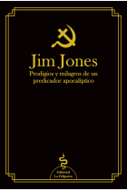 Jim Jones: prodigios y milagros de un predicador apocalíptico