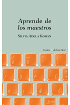 Aprende de los maestros: método para experimentar con Chéjov y otros 49 genios de la literatura