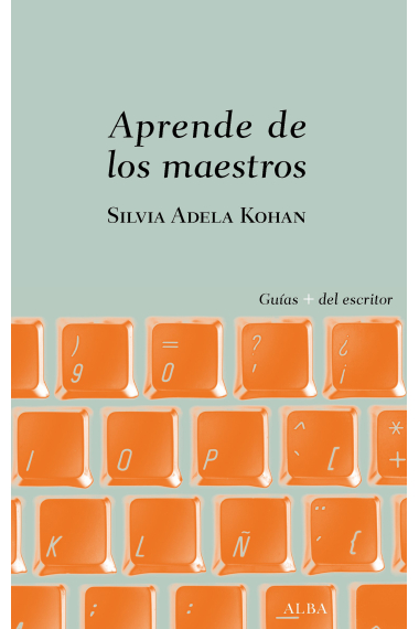 Aprende de los maestros: método para experimentar con Chéjov y otros 49 genios de la literatura