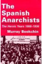 The spanish anarchists. The heroic years 1868-1936