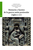 MEMORIA Y FUENTES DE LA GUERRA SANTA PENINSULAR (SIGLOS X-XV