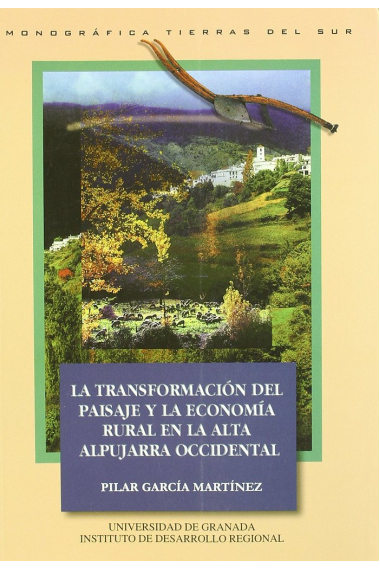 La transformación del paisaje y la economía rural en la montaña mediterránea andaluza